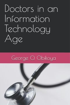 portada Doctors in an Information Technology Age (en Inglés)