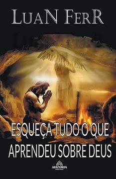 portada Esqueça Tudo o Que Aprendeu Sobre Deus (en Portugués)