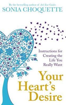 portada your heart's desire: instructions for creating the life you really want (en Inglés)