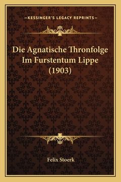 portada Die Agnatische Thronfolge Im Furstentum Lippe (1903) (in German)