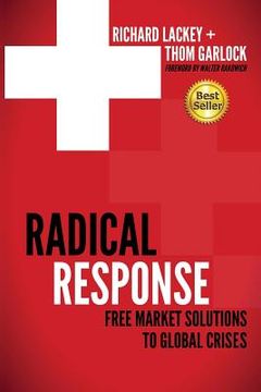 portada Radical Response: Free Market Solutions to Global Crises (en Inglés)
