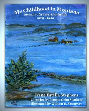 portada My Childhood in Montana: Memoir of a hard and joyful life, 1920-1940 (en Inglés)