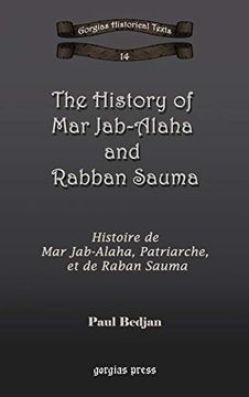 portada The History of mar Jab-Alaha and Rabban Sauma: Histoire de mar Jab-Alaha, Patriarche, et de Raban Sauma (en Inglés)