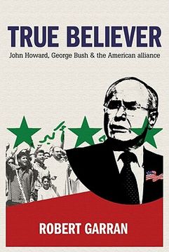 portada True Believer: John Howard, George Bush & the American Alliance (en Inglés)