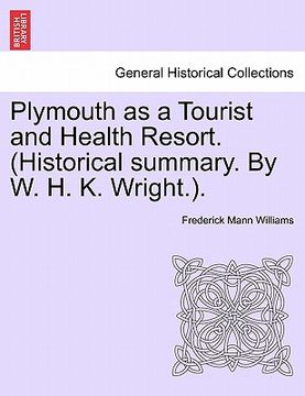 portada plymouth as a tourist and health resort. (historical summary. by w. h. k. wright.). (in English)