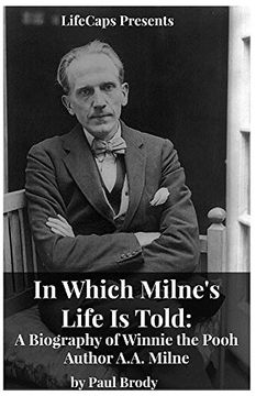 portada In Which Milne's Life Is Told: A Biography of Winnie the Pooh Author A.A. Milne