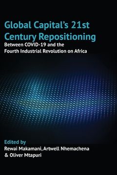 portada Global Capital's 21st Century Repositioning: Between COVID-19 and the Fourth Industrial Revolution on Africa (en Inglés)