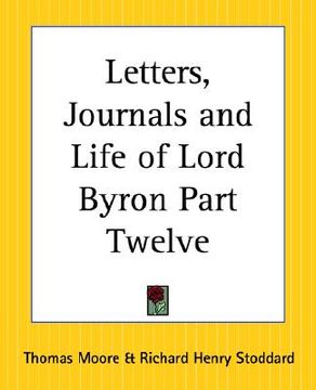 portada letters, journals and life of lord byron part twelve (in English)