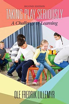 portada Taking Play Seriously (2Nd Ed. ): A Challenge of Learning (Na) (en Inglés)