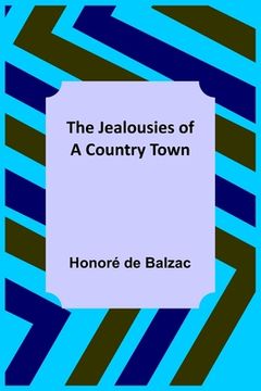 portada The Jealousies of a Country Town (en Inglés)