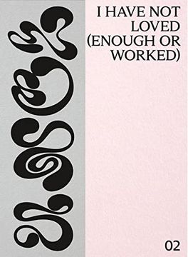 portada I Have not Loved (Enough or Worked) (in English)