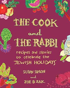 portada The Cook and the Rabbi: Recipes and Stories to Celebrate the Jewish Holidays 