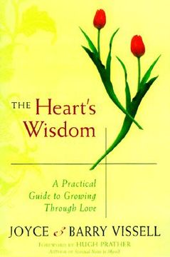 portada the hearts wisdom: a practical guide to growing through love (en Inglés)