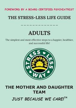 portada The Stress-Less Life Guide Adults: The simplest and most effective steps to a happier, healthier, and successful life!