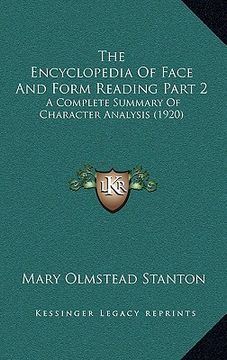 portada the encyclopedia of face and form reading part 2: a complete summary of character analysis (1920) (en Inglés)