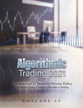 portada Algorithmic Trading 2021: The Best Guide to Developing Winning Trading Strategies Using Financial Machine Learning (en Inglés)