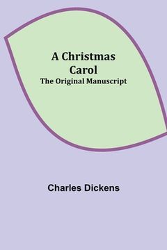portada A Christmas Carol; The original manuscript (en Inglés)