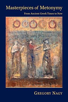 portada Masterpieces of Metonymy: From Ancient Greek Times to now (Hellenic Studies Series) 