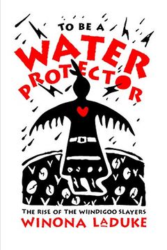 portada To be a Water Protector: The Rise of the Wiindigoo Slayers