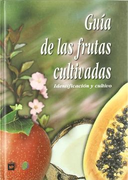portada Guia de las Frutas Cultivadas: Identificacion y Cultivo (in Spanish)