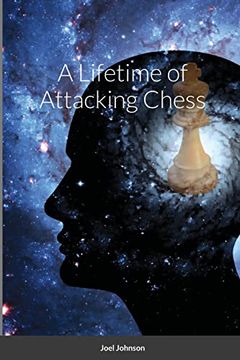 portada A Lifetime of Attacking Chess (in English)
