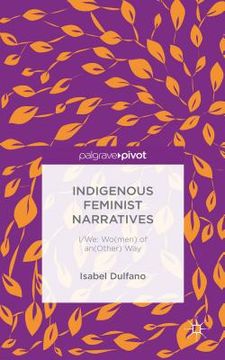 portada Indigenous Feminist Narratives: I (en Inglés)