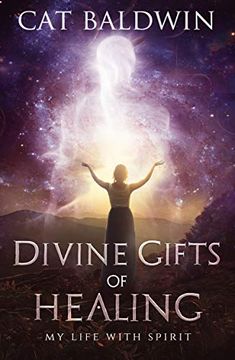 portada Divine Gifts of Healing: My Life with Spirit (en Inglés)
