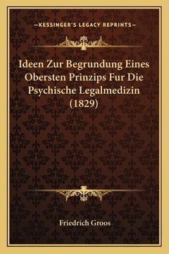 portada Ideen Zur Begrundung Eines Obersten Prinzips Fur Die Psychische Legalmedizin (1829) (en Alemán)