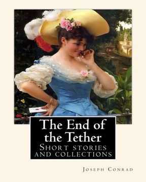 portada The End of the Tether, By Joseph Conrad. A NOVELLA: Short stories and collections