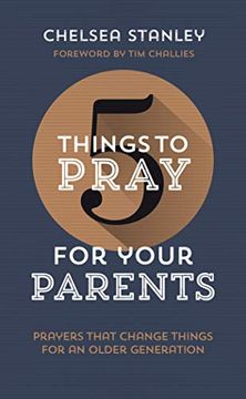 portada 5 Things to Pray for Your Parents: Prayers That Change Things for an Older Generation (in English)