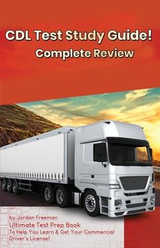 portada CDL Test Study Guide!: Ultimate Test Prep Book to Help You Learn & Get Your Commercial Driver's License: Complete Review Study Guide (in English)