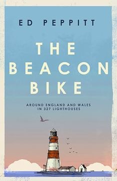 portada The Beacon Bike: Around England and Wales in 327 Lighthouses