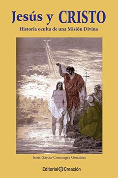 portada Jesús y Cristo, historia oculta de una Misión Divina