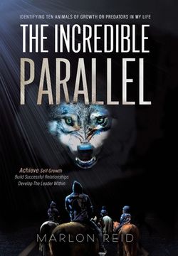 portada The Incredible Parallel: Identifying ten Animals of Growth or Predators in my Life (en Inglés)