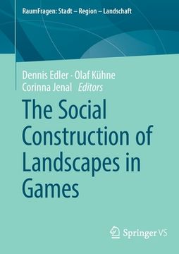 portada The Social Construction of Landscapes in Games (en Inglés)