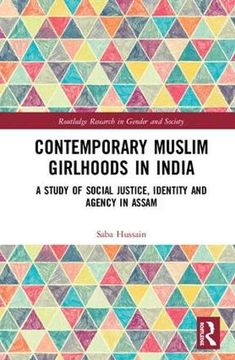 portada Contemporary Muslim Girlhoods in India: A Study of Social Justice, Identity and Agency in Assam (en Inglés)
