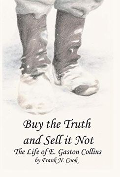portada Buy the Truth and Sell it Not: The Life of e. Gaston Collins (en Inglés)