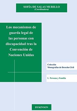 Mecanismos de Guarda Legal de las Personas con Discapacidad Tras la Convención d (Monografías de Derecho Civil. I. Persona y Familia) (in Spanish)