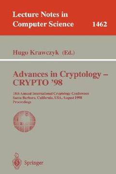 portada advances in cryptology - crypto '98: 18th annual international cryptology conference, santa barbara, california, usa, august 23-27, 1998, proceedings