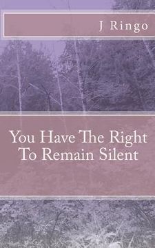 portada you have the right to remain silent (en Inglés)