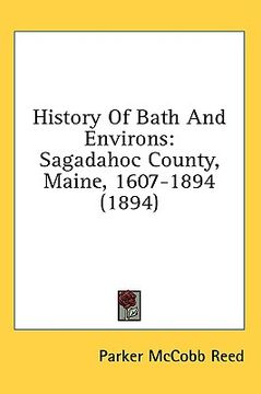 portada history of bath and environs: sagadahoc county, maine, 1607-1894 (1894) (en Inglés)