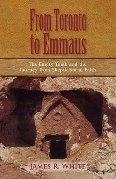 portada from toronto to emmaus the empty tomb and the journey from skepticism to faith