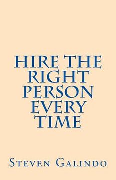 portada Hire the Right Person Every Time (en Inglés)