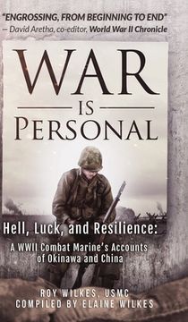 portada War Is Personal: Hell, Luck, and Resilience-A WWII Combat Marine's Accounts of Okinawa and China (en Inglés)
