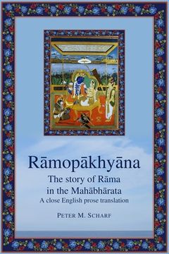portada Rāmopākhyāna - the story of Rāma in the Mahābhārata: a close English prose translation (en Inglés)