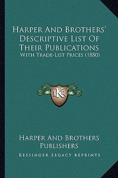 portada harper and brothers' descriptive list of their publications: with trade-list prices (1880) (in English)