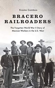 portada Bracero Railroaders: The Forgotten World war ii Story of Mexican Workers in the U. St West (in English)