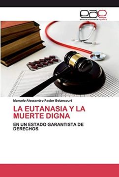 portada La Eutanasia y la Muerte Digna: En un Estado Garantista de Derechos