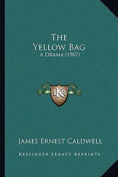 portada the yellow bag: a drama (1907)