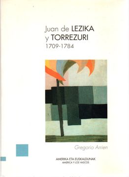 portada Juan de Lezika y Torrezuri, Fundador de la Villa de Luján, 1709-1784. (Historia del Encuentro de dos Pueblos).